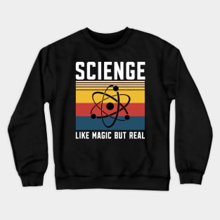 Science Like Magic But Real Crewneck Sweatshirt